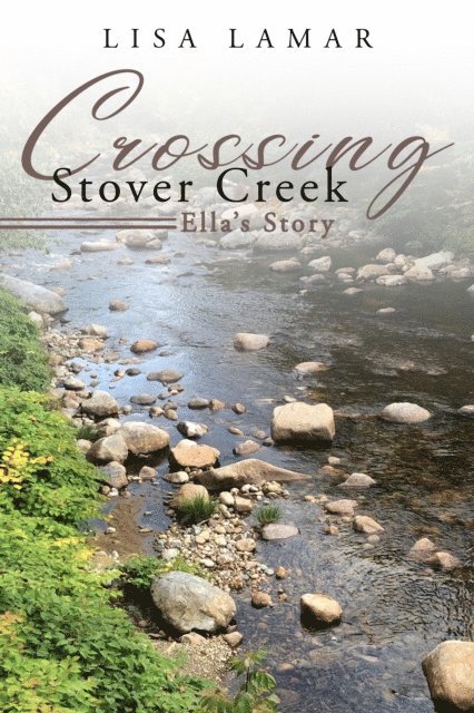 Lisa Lamar - Crossing Stover Creek: Ella's Story, E-bok
