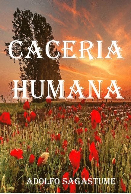 Adolfo Sagastume - Caceria Humana, E-bok
