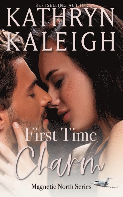 Kathryn Kaleigh - First Time Charm: Sexy Billionaire Romance, E-bok