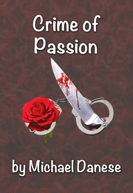Michael Danese - Crime of Passion, E-bok