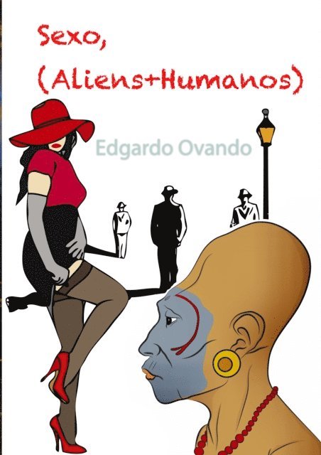 Edgardo Ovando - Sexo, (Aliens + Humanos), E-bok