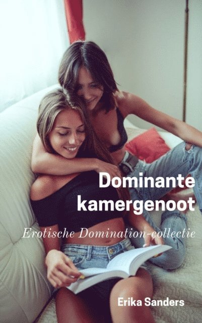 Erika Sanders - Dominante kamergenoot, E-bok