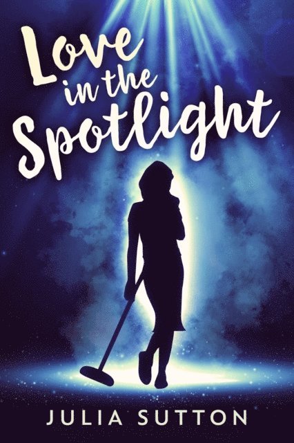 Julia Sutton - Love In The Spotlight, E-bok