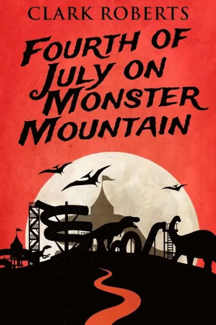 Clark Roberts - Fourth of July on Monster Mountain, E-bok. Tillgänglighet: Lägg i varukorg