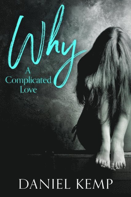 Daniel Kemp - Why? A Complicated Love, E-bok. Tillgänglighet: Lägg i varukorg