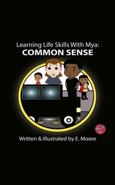 E Moore - Learning Life Skills with Mya: Common Sense, E-bok