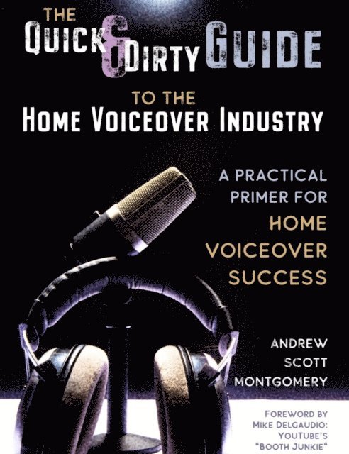 Andrew Scott - Quick & Dirty Guide to the Home Voiceover Industry, E-bok
