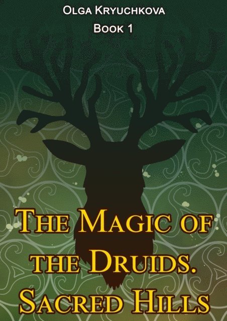 Olga Kryuchkova - Magic of the Druids. Sacred Hills., E-bok