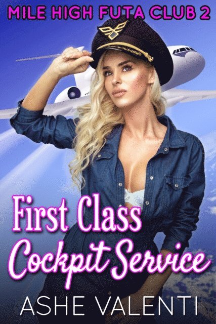 Ashe Valenti - First Class Cockpit Service (Mile High Futa Club 2), E-bok. Tillgänglighet: Lägg i varukorg