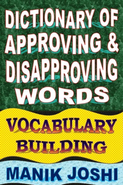 Manik Joshi - Dictionary of Approving and Disapproving Words: Vocabulary Building, E-bok. Tillgänglighet: Lägg i varukorg