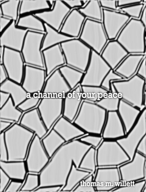 Thomas M. Willett - Channel of Your Peace, E-bok. Tillgänglighet: Lägg i varukorg