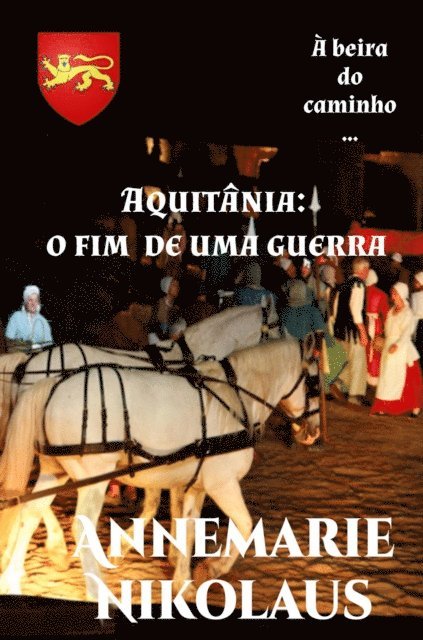 Annemarie Nikolaus - Aquitania: o fim de uma guerra, E-bok