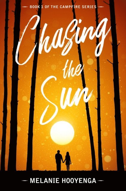 Melanie Hooyenga - Chasing the Sun, E-bok