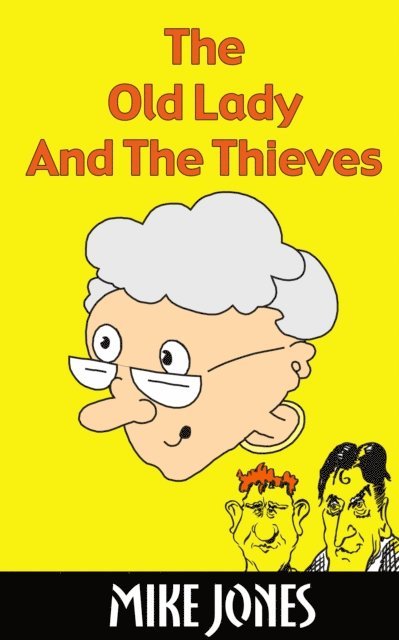 Mike Jones - Old Lady and the Thieves, E-bok