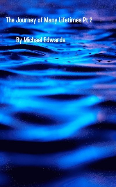 Michael Edwards - Journey of Many Lifetimes Pt 2, E-bok. Tillgänglighet: Lägg i varukorg