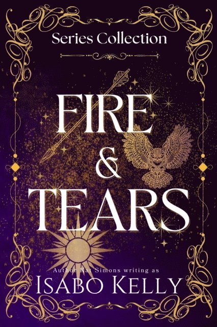 Isabo Kelly - Fire and Tears: Series Collection Books 1-3, E-bok