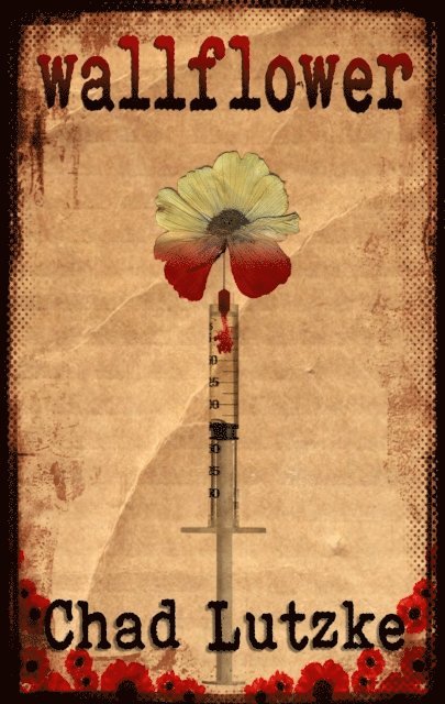 Chad Lutzke - Wallflower (A Dark Coming-of-Age Novella), E-bok