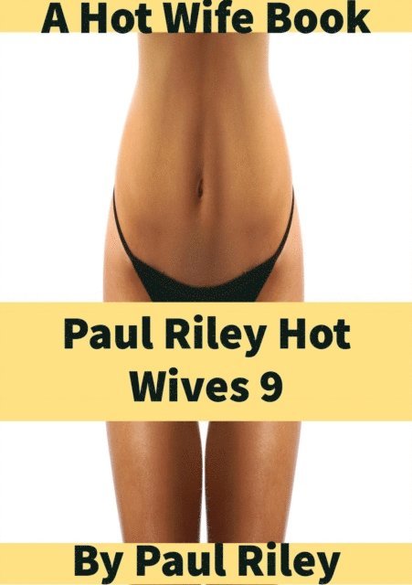 Paul Riley - Paul Riley Hot Wives 9, E-bok