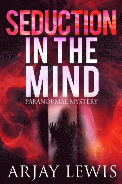 Arjay Lewis - Seduction In The Mind, E-bok. Tillgänglighet: Lägg i varukorg