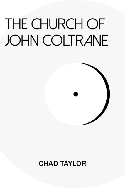 Chad Taylor - Church of John Coltrane, E-bok