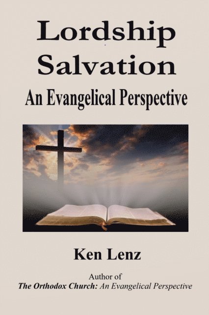Ken Lenz - Lordship Salvation: An Evangelical Perspective (For All Sides to Consider), E-bok. Tillgänglighet: Lägg i varukorg