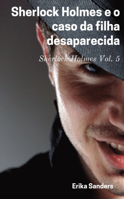 Erika Sanders - Sherlock Holmes e o caso da filha desaparecida, E-bok