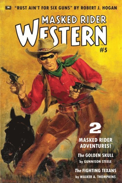 Walker A. Tompkins - Masked Rider Western #5: The Golden Skull & The Fighting Texans, E-bok