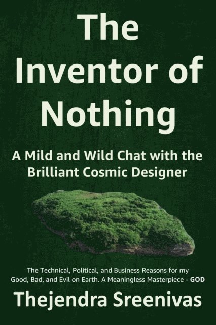 Thejendra Sreenivas - Inventor of Nothing - A Mild and Wild Chat with the Brilliant Cosmic Designer, E-bok. Tillgänglighet: Lägg i varukorg
