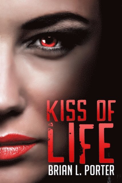 Brian L. Porter - Kiss of Life, E-bok. Tillgänglighet: Lägg i varukorg