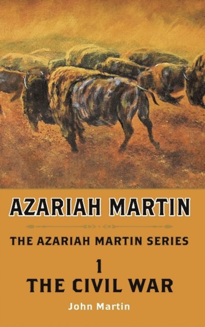 John Martin - Azariah Martin Book One: The Civil War, E-bok