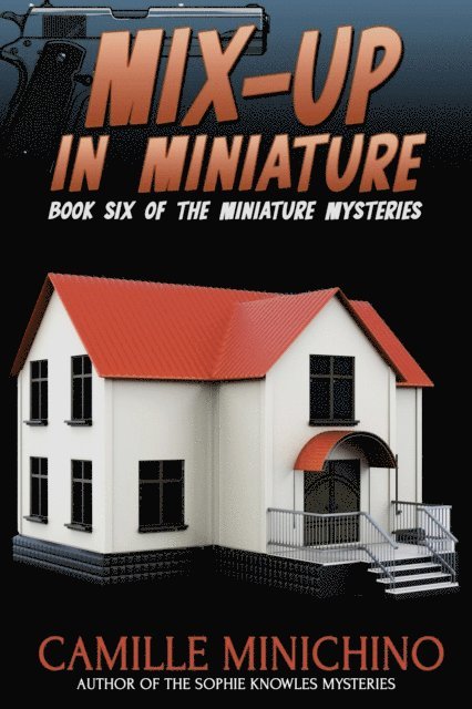 Camille Minichino - Mix-Up in Miniature, E-bok