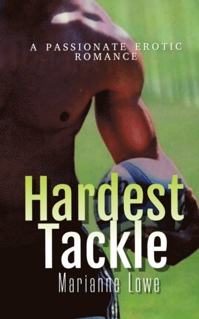 Marianne Lowe - Hardest Tackle: A Passionate Romance, E-bok