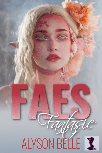 Alyson Belle - Faes Fantasie, E-bok