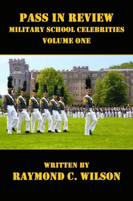 Raymond C. Wilson - Pass in Review - Military School Celebrities (Volume One), E-bok. Tillgänglighet: Lägg i varukorg