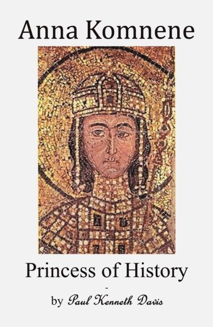Paul K Davis - Anna Komnene Princess of History, E-bok