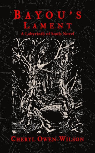 Cheryl Owen-Wilson - Bayou's Lament: A Labyrinth of Souls Novel, E-bok