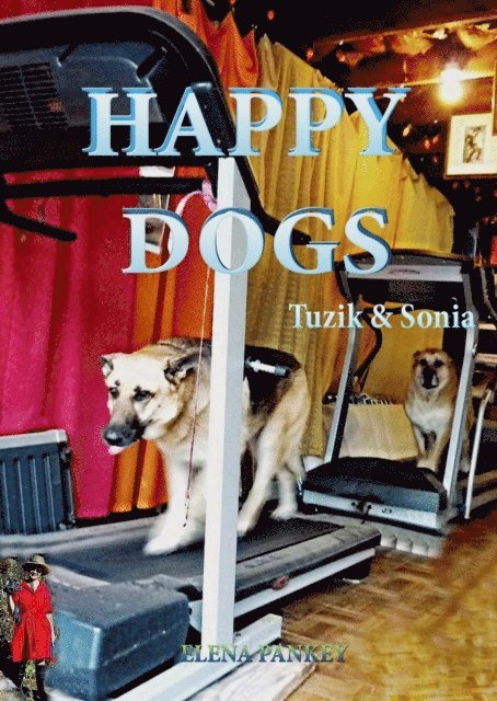Elena Pankey - Happy Dogs.Tuzik & Sonia, E-bok. Tillgänglighet: Lägg i varukorg