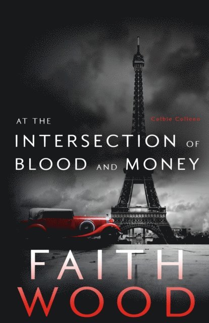 Faith Wood - At the Intersection of Blood and Money, E-bok. Tillgänglighet: Lägg i varukorg