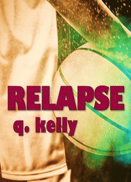Q. Kelly - Relapse, E-bok