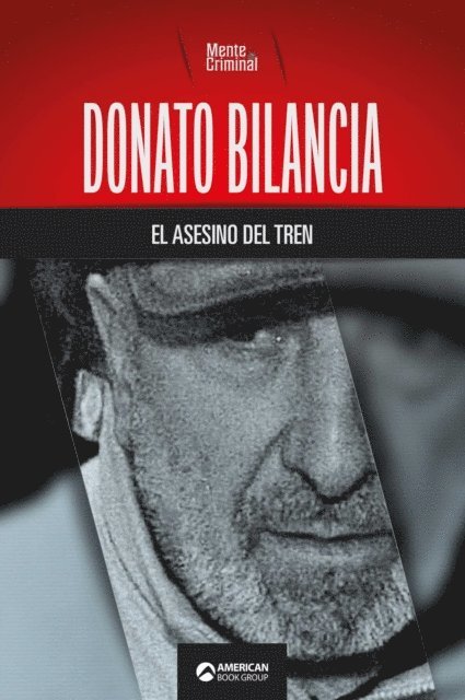 Mente Criminal - Donato Bilancia, el asesino del tren, E-bok