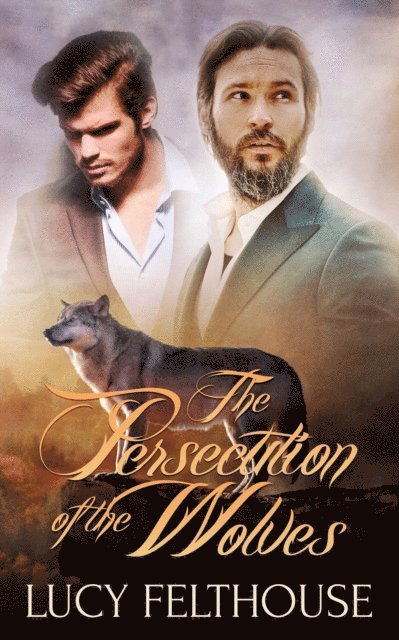 Lucy Felthouse - Persecution of the Wolves, E-bok