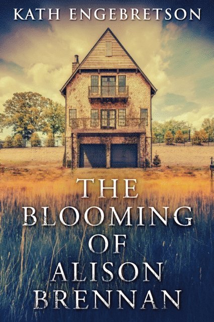 Kath Engebretson - Blooming Of Alison Brennan, E-bok