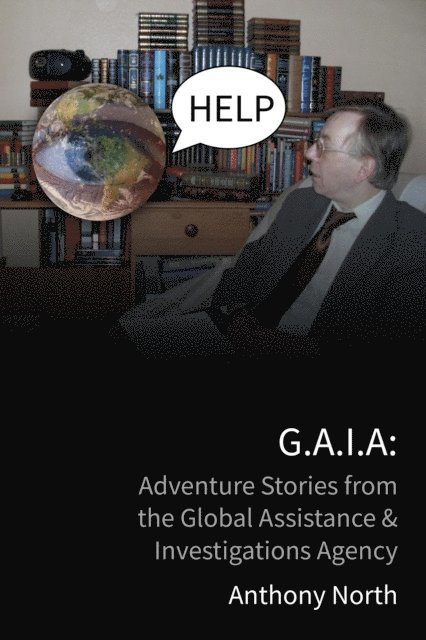 Anthony North - G.A.I.A: Adventure Stories from the Global Assistance & Investigations Agency, E-bok