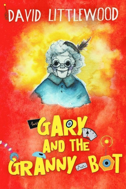 David Littlewood - Gary And The Granny-Bot, E-bok