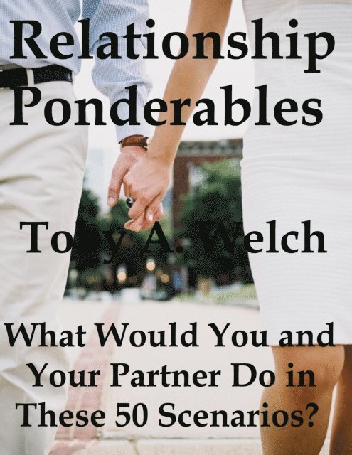 Toby Welch - Relationship Ponderables: What Would You and Your Partner Do in These 50 Scenarios?, E-bok. Tillgänglighet: Lägg i varukorg