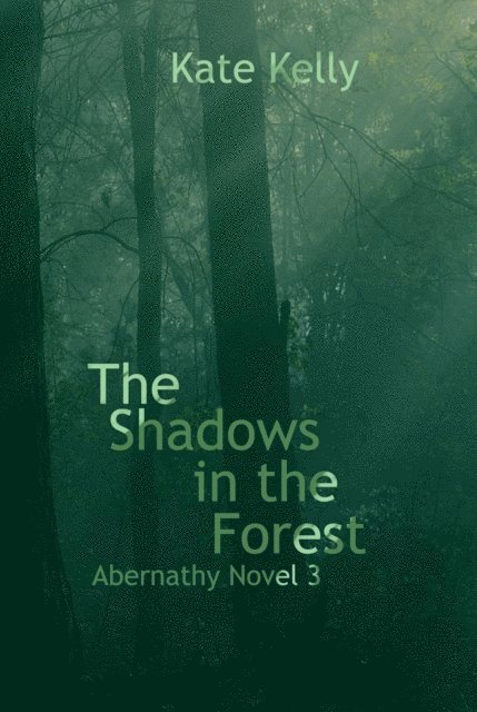 Kate Kelly - Shadows in the Forest : Abernathy Novel 3, E-bok