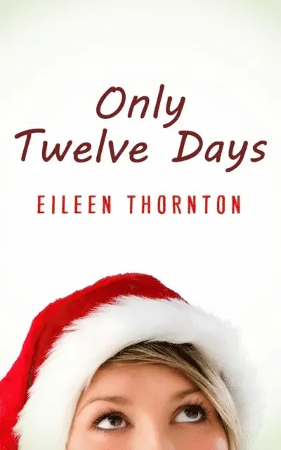 Eileen Thornton - Only Twelve Days, E-bok. Tillgänglighet: Lägg i varukorg