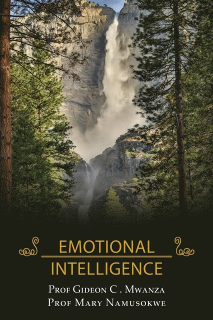 Prof Gideon C. Mwanza - Emotional Intelligence: The Development of Emotional Intelligence, E-bok. Tillgänglighet: Lägg i varukorg