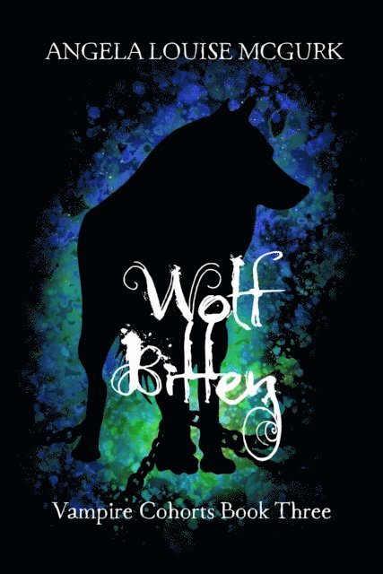 Angela Louise McGurk - Wolf Bitten: Vampire Cohorts Book Three, E-bok. Tillgänglighet: Lägg i varukorg