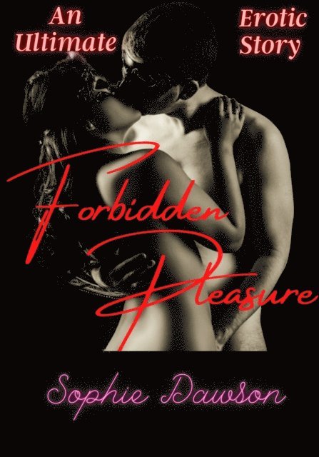 Sophie Dawson - Forbidden Pleasure, E-bok